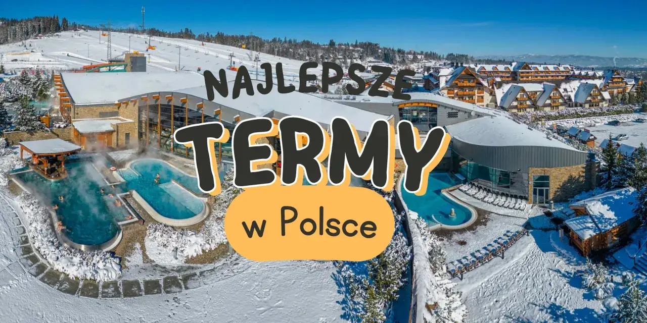 Najlepsze termy w Polsce. Zobacz ranking i wybierz idealne miejsce na zimowy relaks.