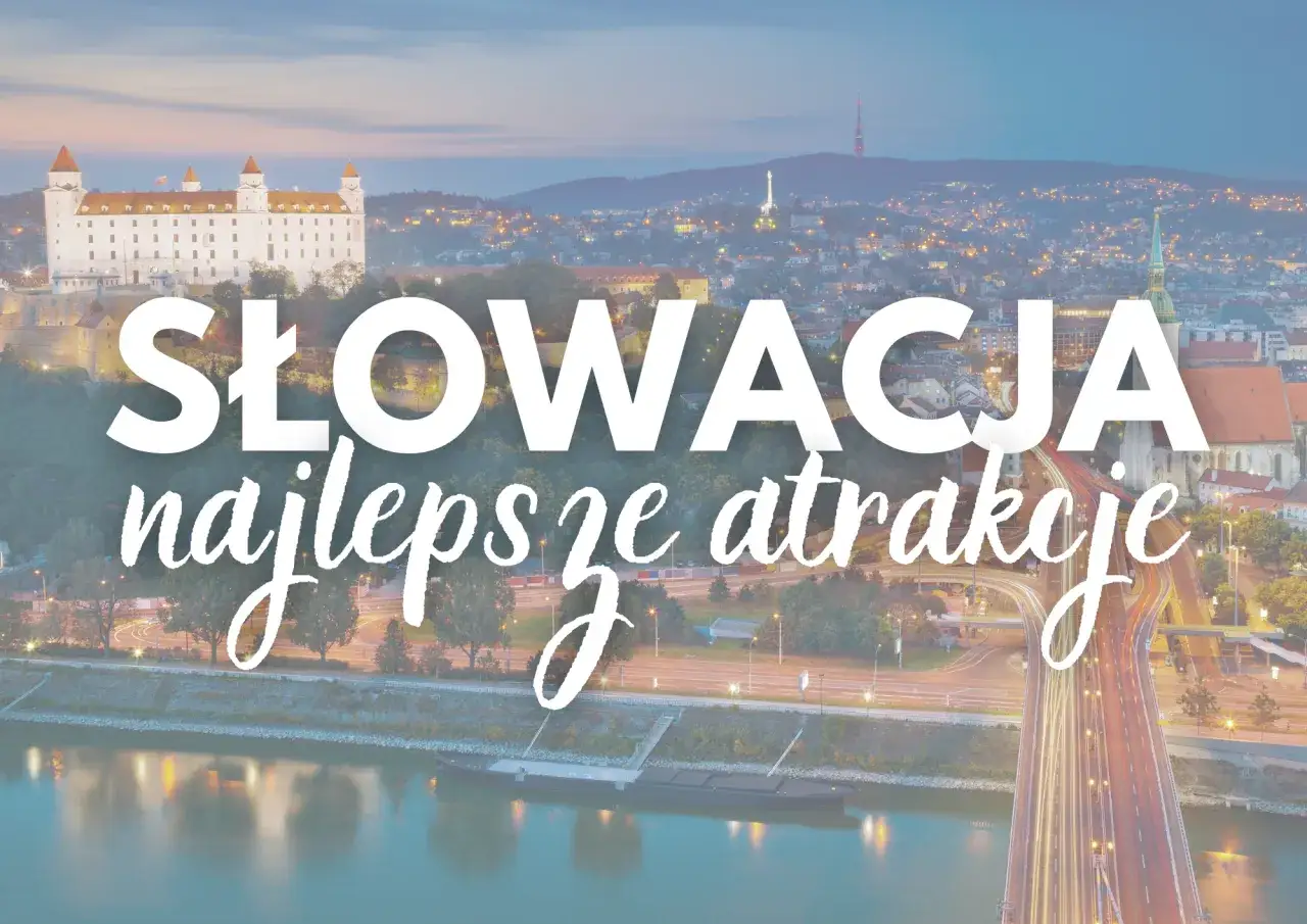 Zdjęcie Słowacja atrakcje, które musisz zobaczyć – nie przegap tych miejsc
